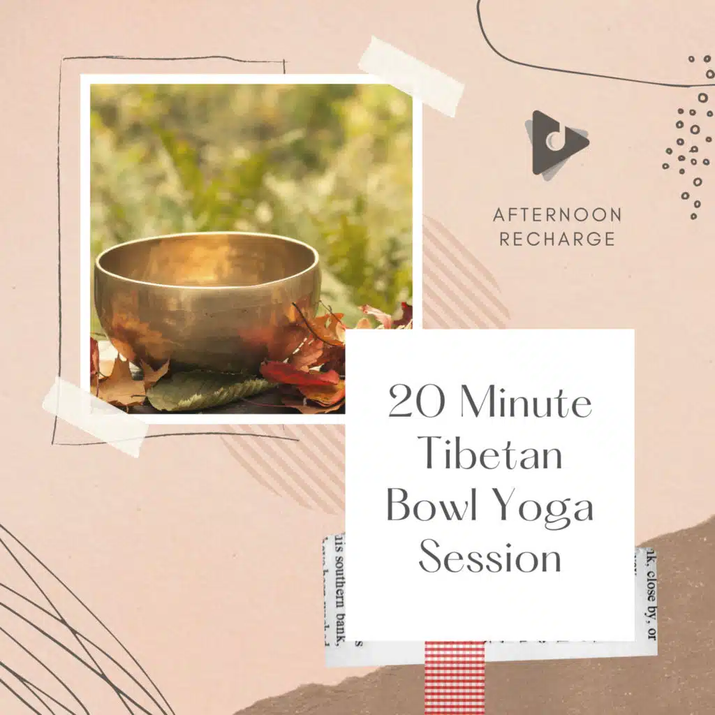 20 Minute Tibetan Bowl Yoga Session