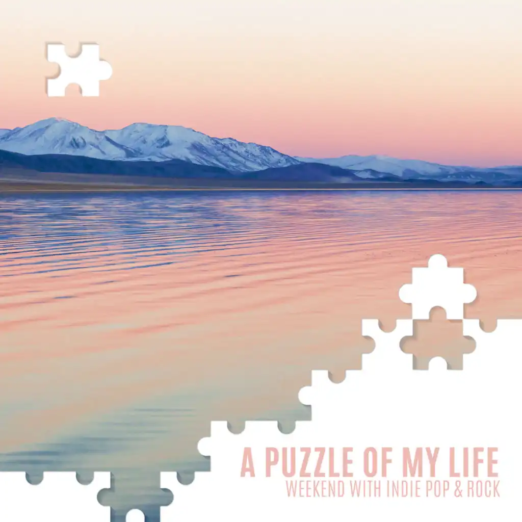 A Puzzle of My Life – Weekend with Indie Pop & Rock