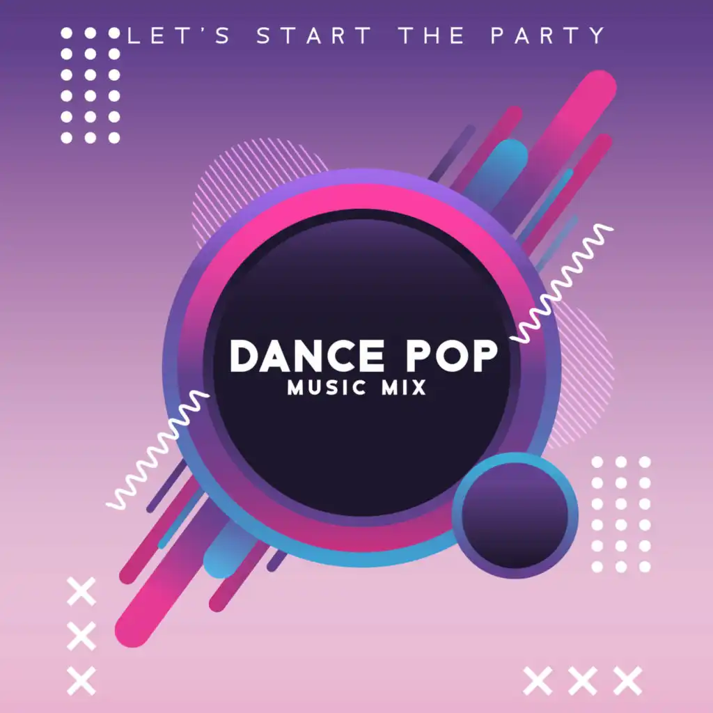 Let's Start the Party - Dance Pop Music Mix