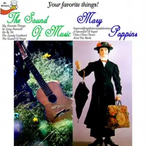 Your Favorite Things! The Sound Of Music & Mary Poppins