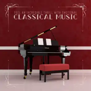 Feel an Incredible Thrill with Emotional Classical Music
