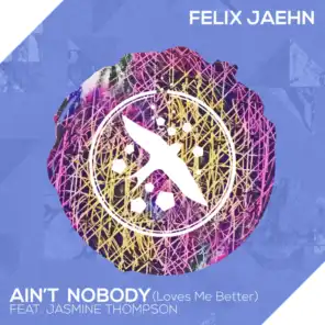 Ain't Nobody (Loves Me Better) [feat. Jasmine Thompson]