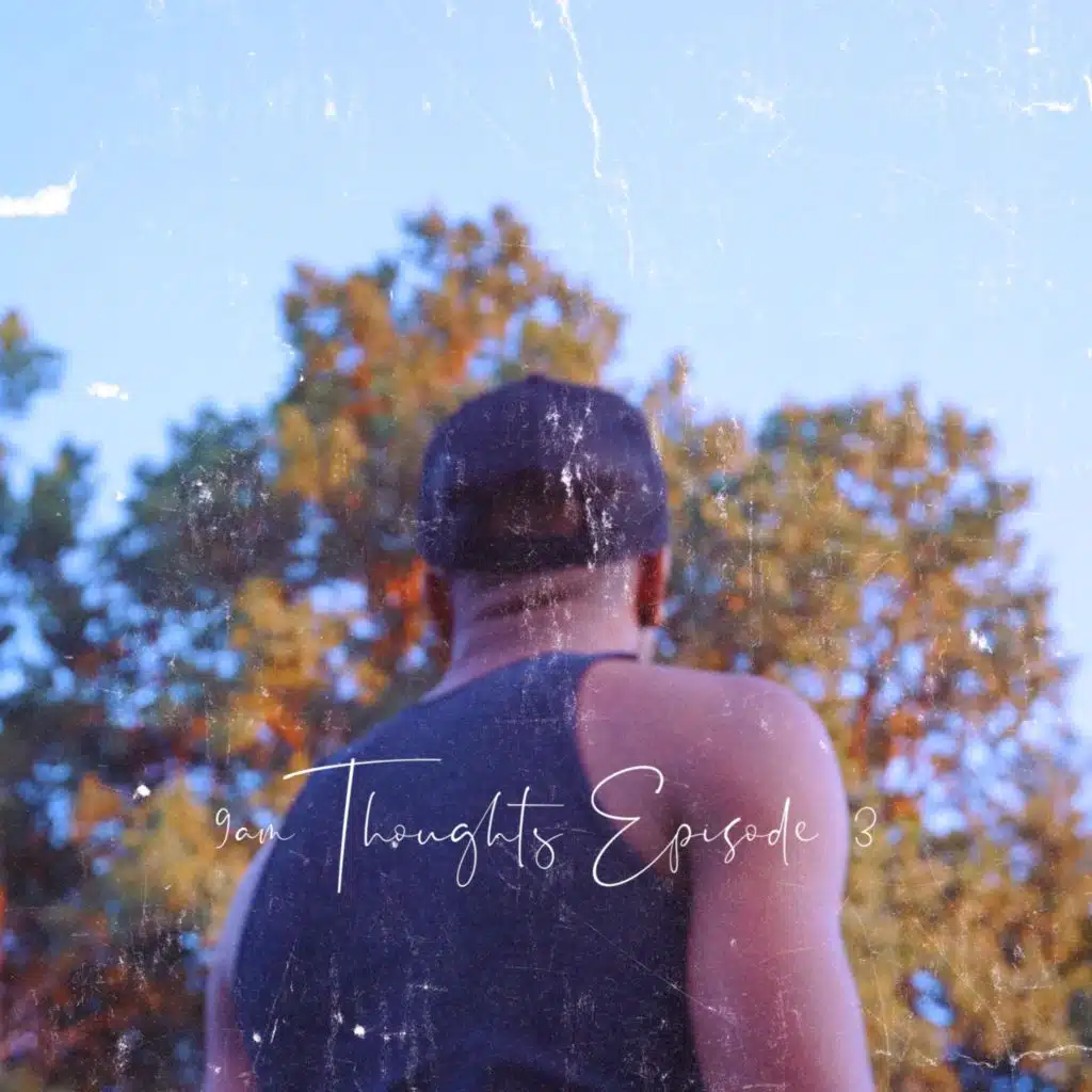 9am Thoughts Episode 3