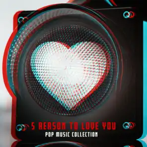 5 Reason to Love You – Pop Music Collection