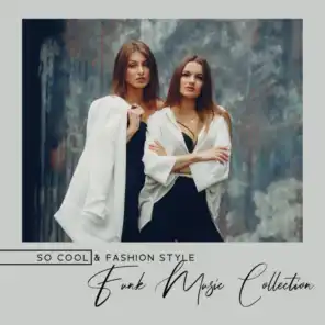 So Cool & Fashion Style – Funk Music Collection