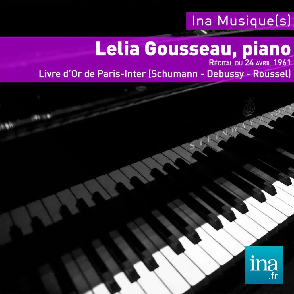 Lelia Gousseau, piano, Le Livre d'Or de Paris-Inter (Schumann - Debussy - Roussel)