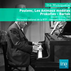 Poulenc : Les Animaux modèles - Prokofiev  - Bartok , Orchestre national de la RTF - Georges Prêtre (dir)