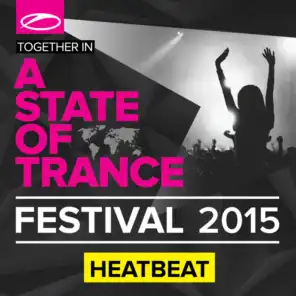 A State Of Trance Festival 2015 (Mixed by Heatbeat)