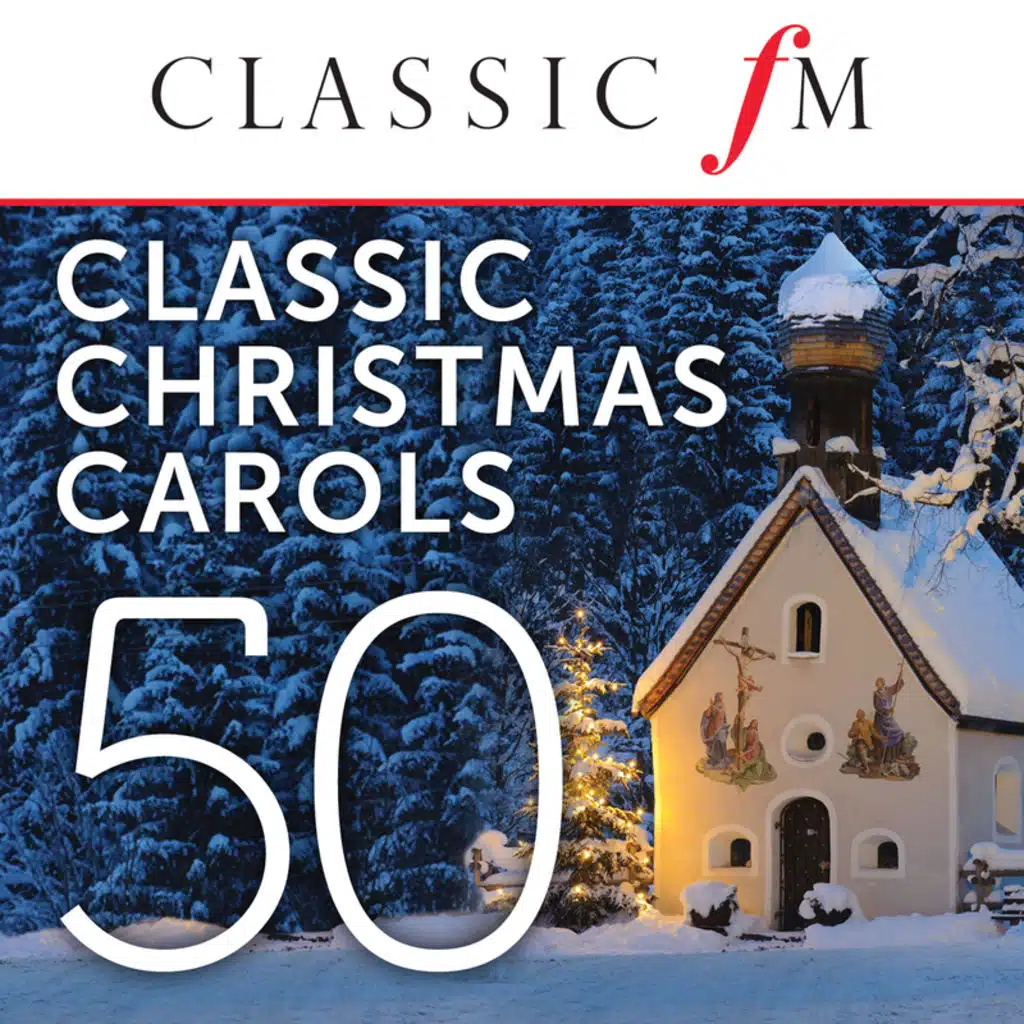 50 Classic Christmas Carols by Classic FM