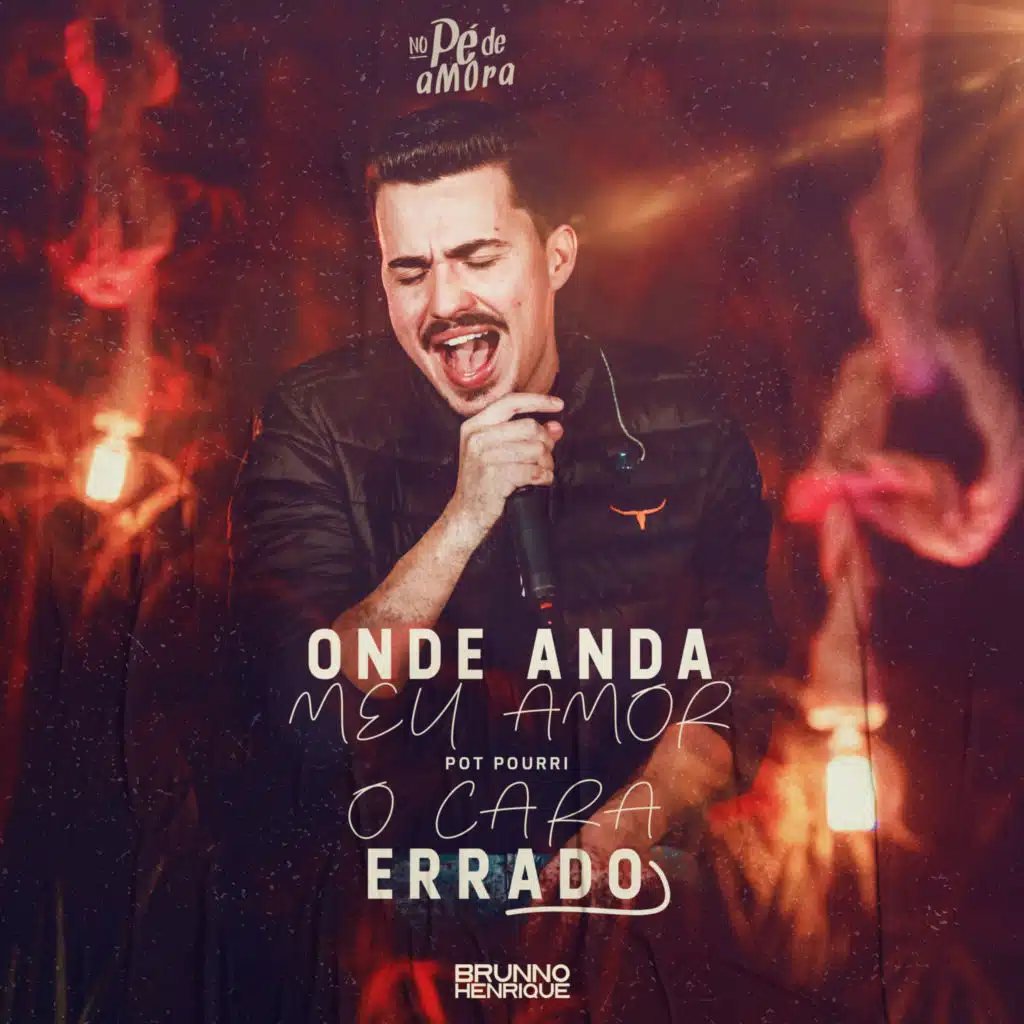 Pot-Pourri: Onde Anda Meu Amor / O Cara Errado (Ao Vivo)