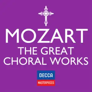 Decca Masterpieces: Mozart - The Great Choral Works