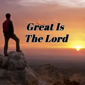 Great  Is the Lord