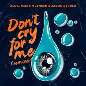 Don’t Cry For Me (Remixes)