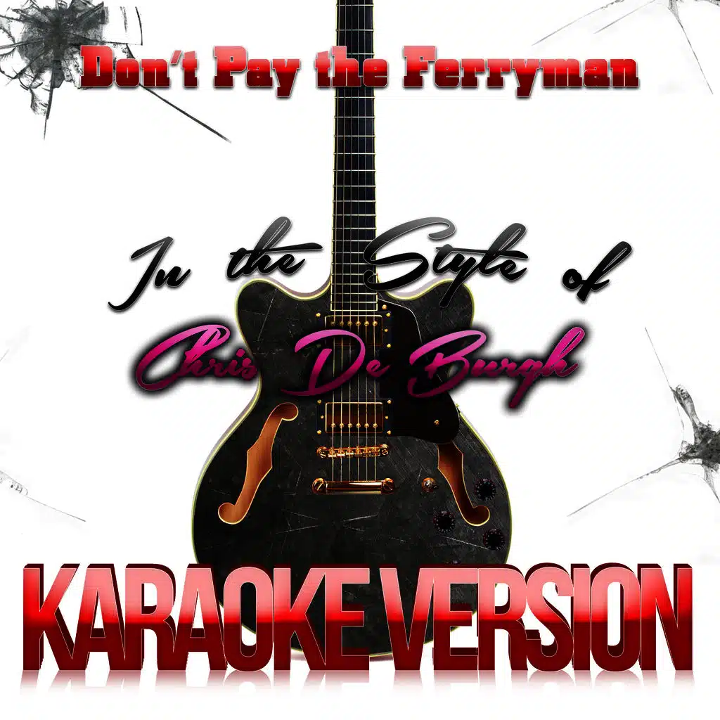 Don't Pay the Ferryman (In the Style of Chris De Burgh) [Karaoke Version]