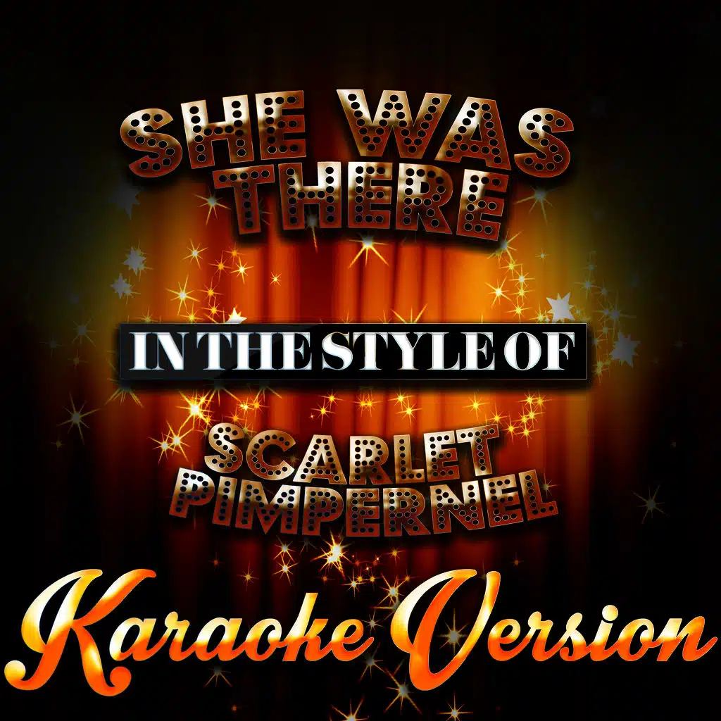 She Was There (In the Style of Scarlet Pimpernel) [Karaoke Version] - Single