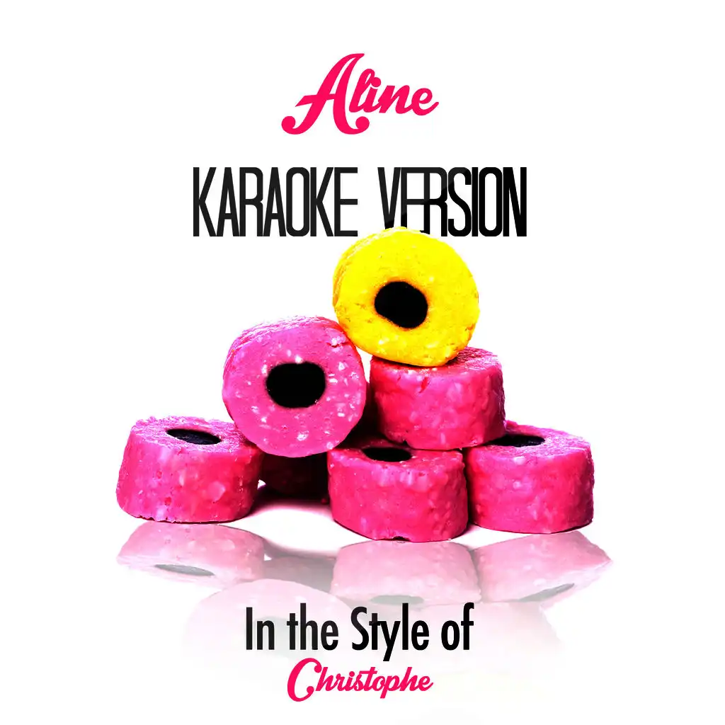 Aline (In the Style of Christophe) [Karaoke Version]