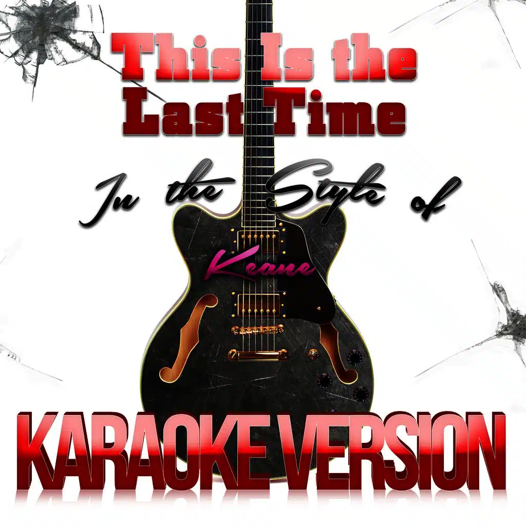 This Is the Last Time (In the Style of Keane) [Karaoke Version]