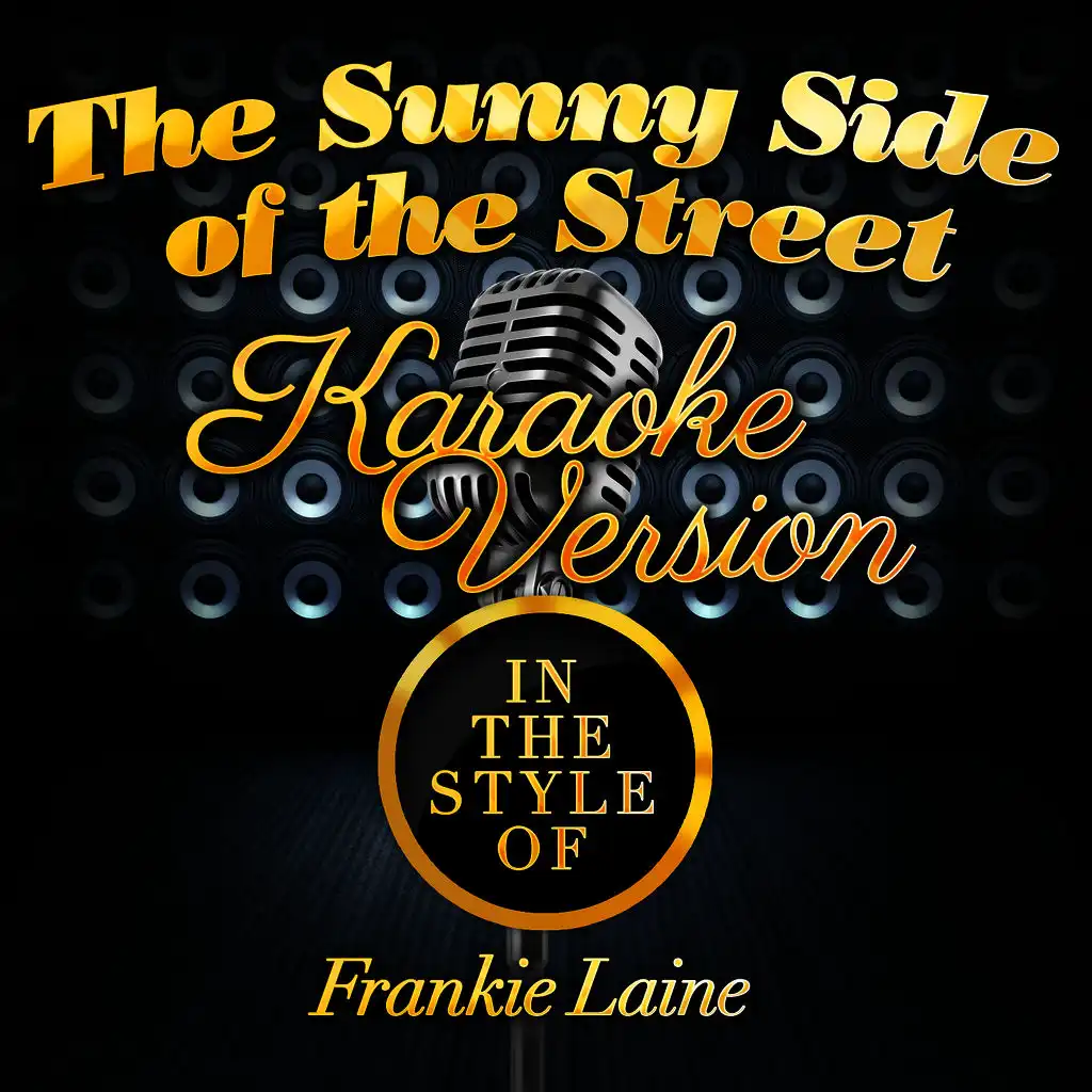 The Sunny Side of the Street (In the Style of Frankie Laine) [Karaoke Version]