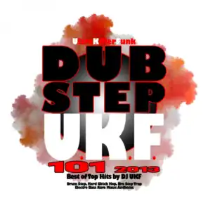 Dubstep UKF 101 2013 - Best of Top Hits by DJ Ukf, Drum Step, Hard Glitch Hop, Bros Step Trap, Electro Bass Rave Music Anthems, Ultra Killer Funk
