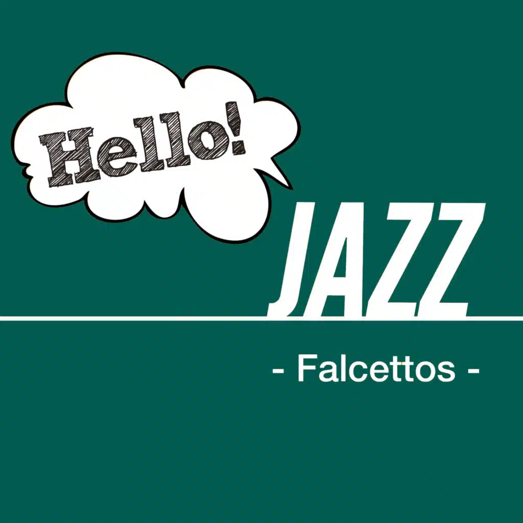 Hello! Jazz - Falcettos -