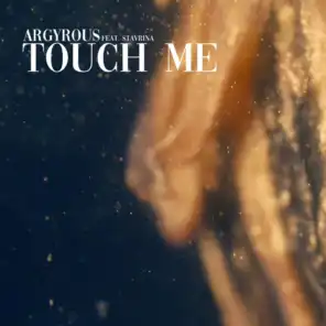 Touch Me (feat. Stavrina)