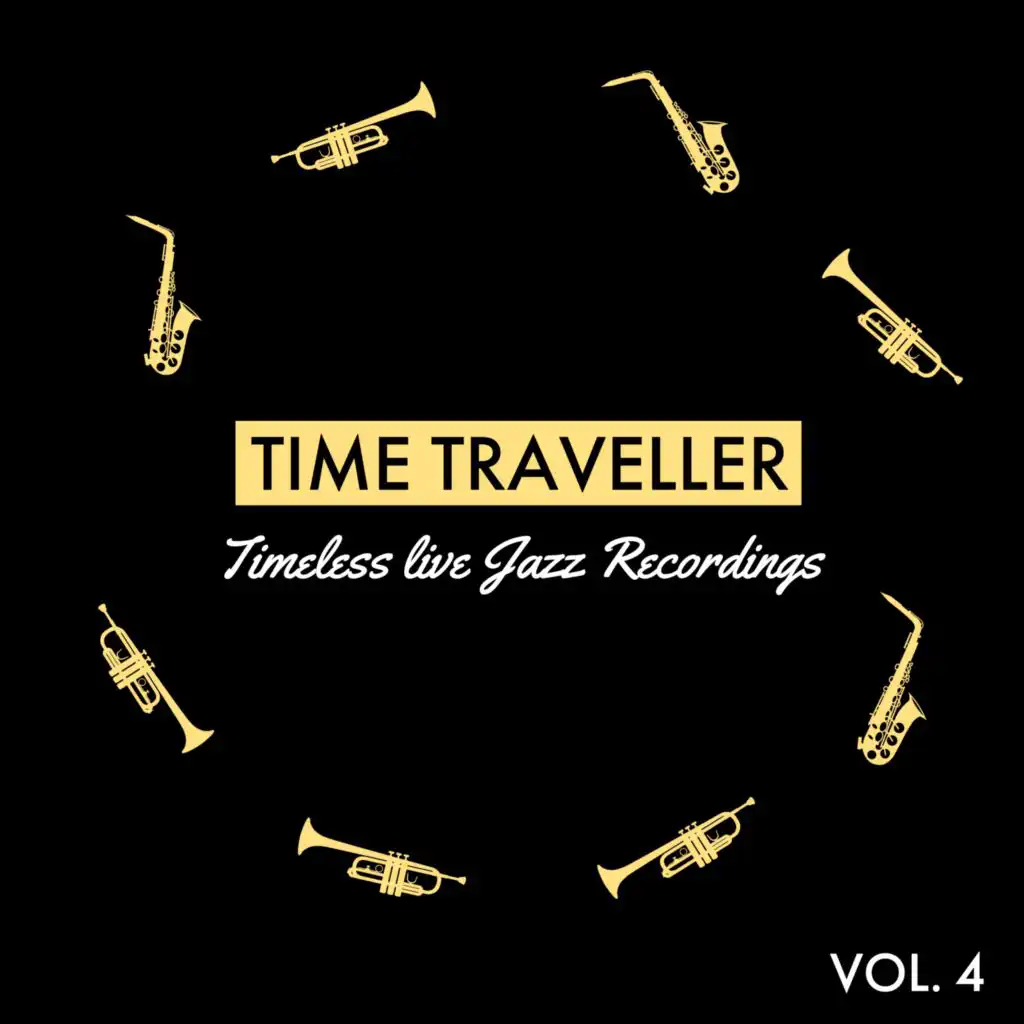 Time Traveller - Timeless live Jazz Recordings (Vol. 4)