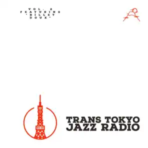 Trans Tokyo Jazz Radio - Vol 2: Featuring "Billet Doux"