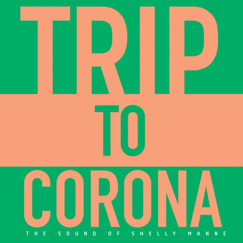 Trip To Corona - The Sound of Shelly Manne