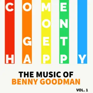 Come On Get Happy - The Music Of Benny Goodman (Vol. 1)