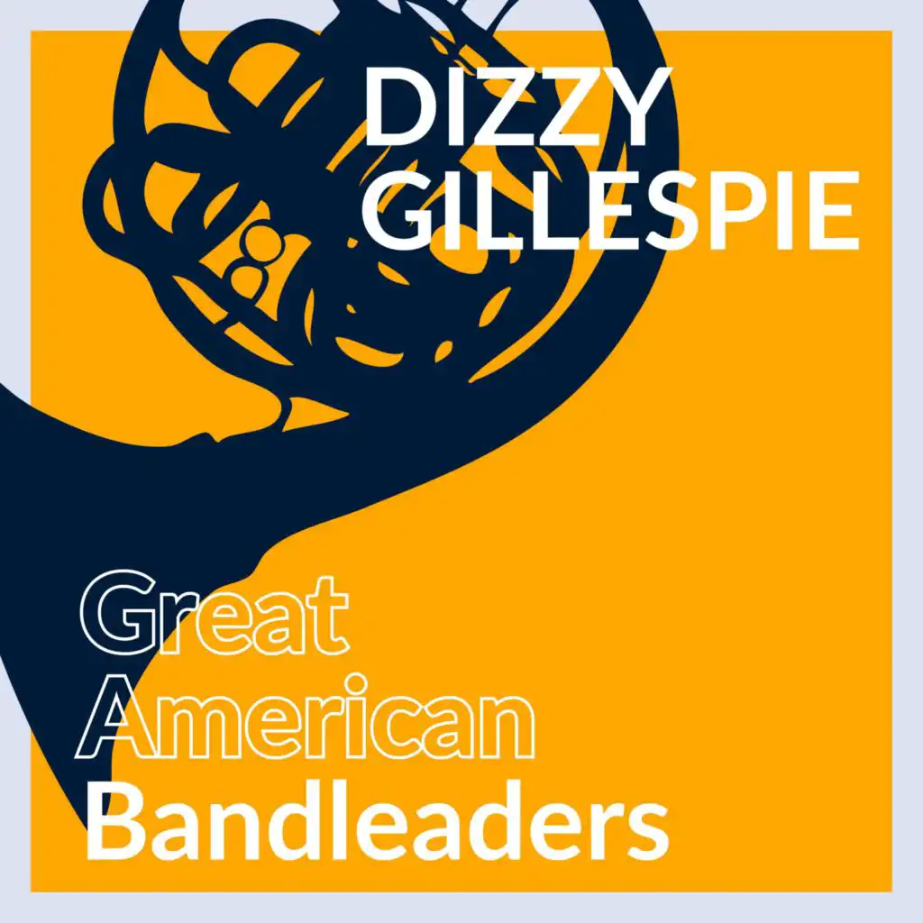 Great American Bandleaders - Dizzy Gillespie (Vol. 1)