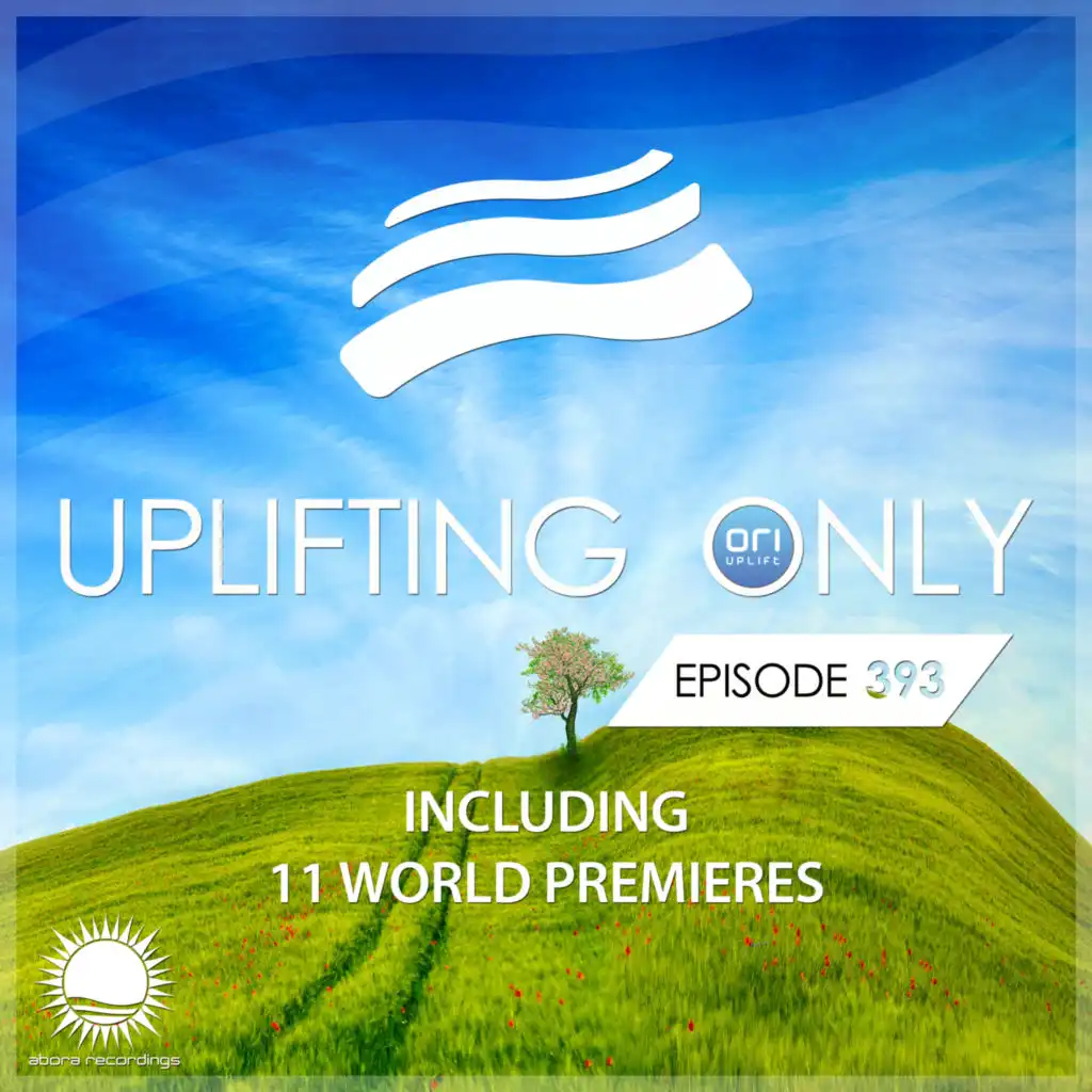 Uplifting Only [UpOnly 393] (Deb Felz: Email Your Thoughts)