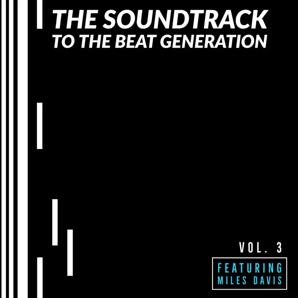 The Soundtrack to the Beat Generation - Vol 3: Featuring Miles Davis