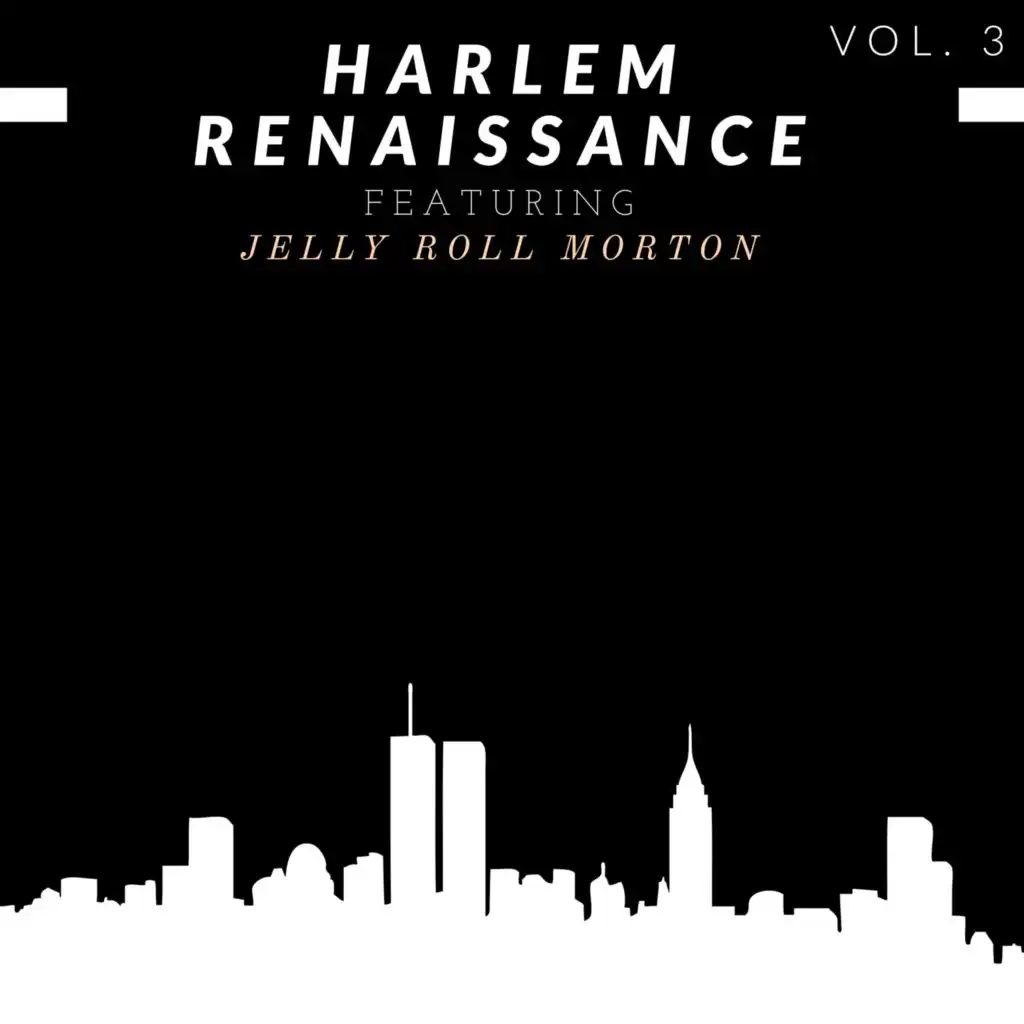 Harlem Renaissance - Vol. 3: Featuring Jelly Roll Morton