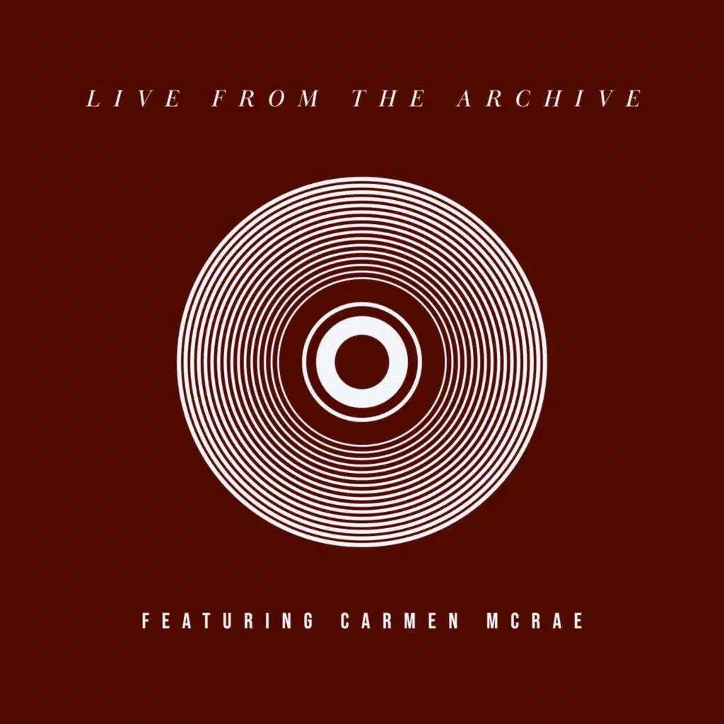 Live From the Archive - Featuring Carmen McRae