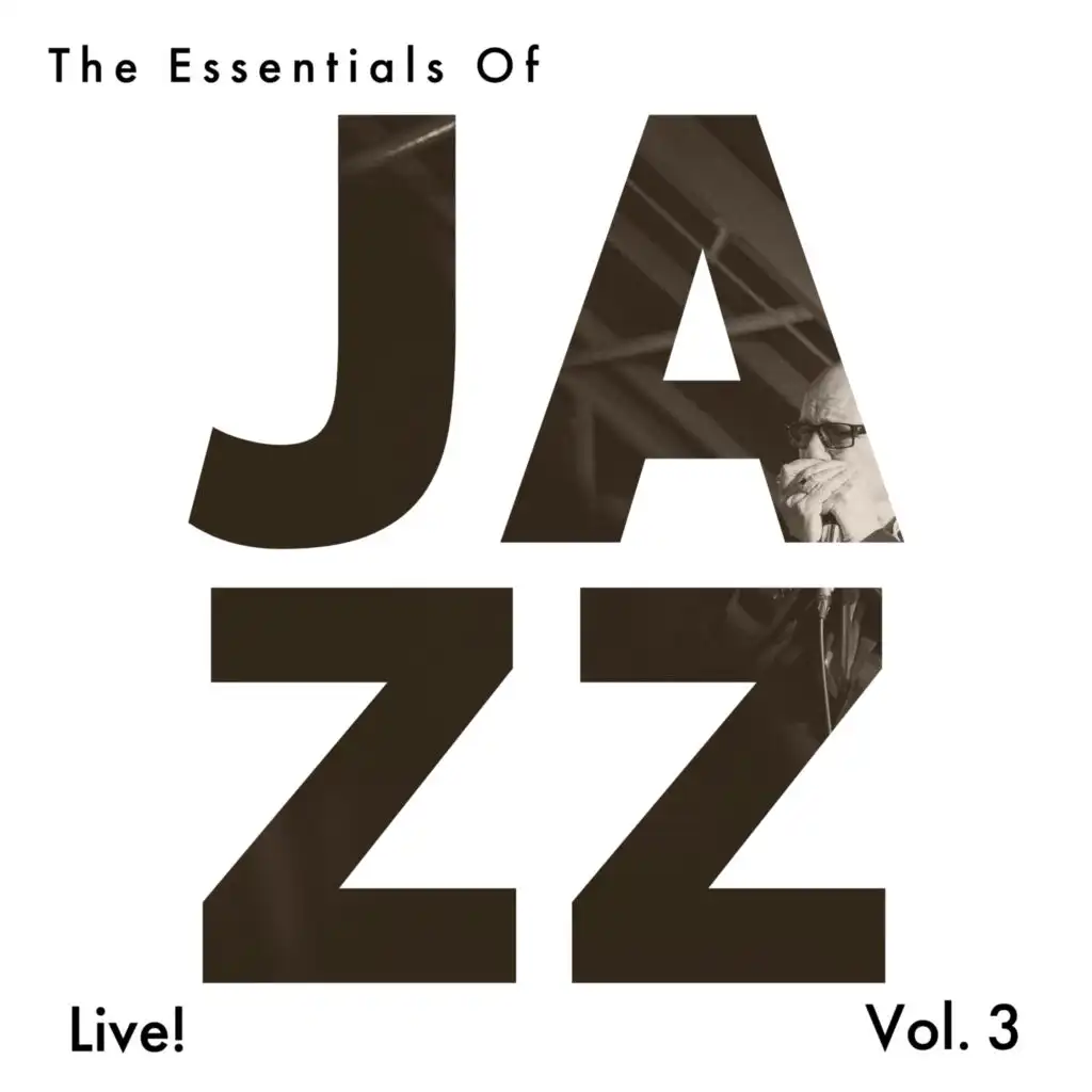 The Essentials Of Jazz - Live! (Vol. 3)