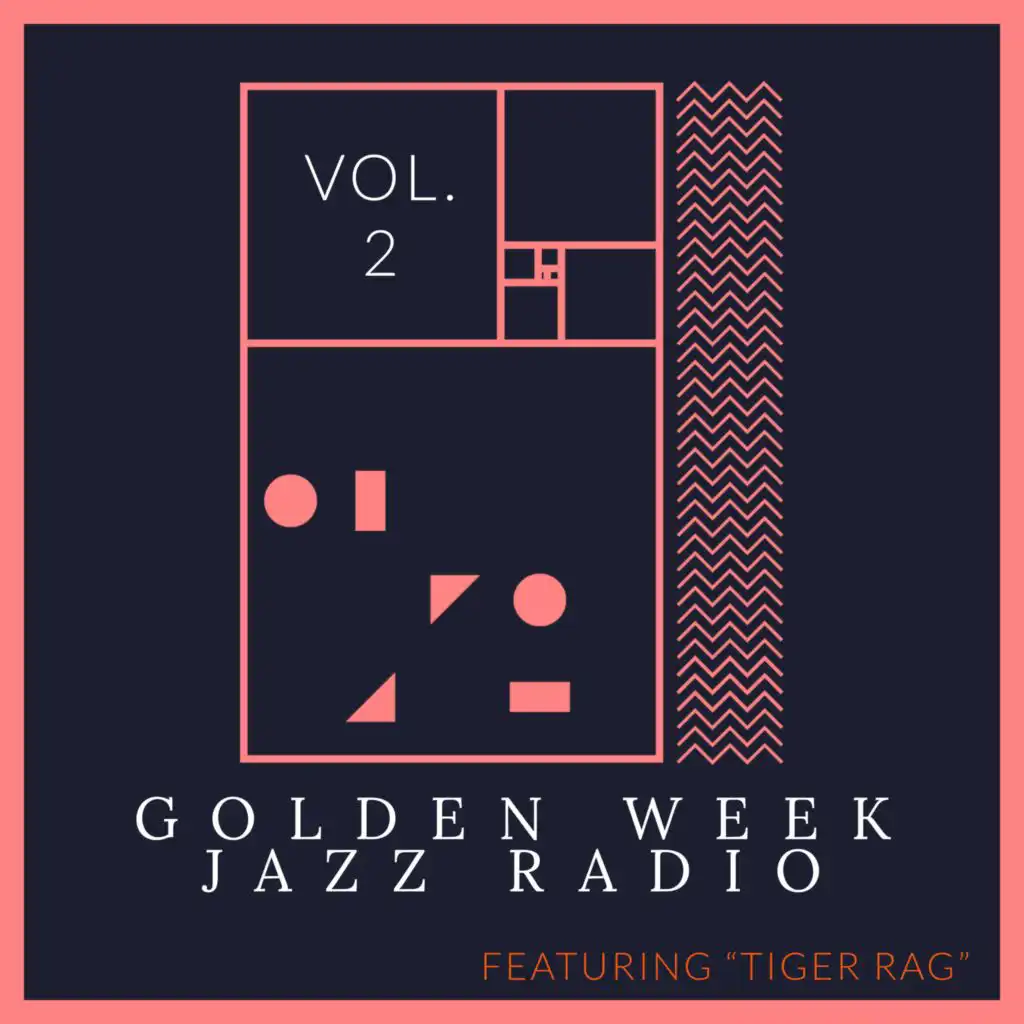 Golden Week Jazz Radio - Vol. 2: Featuring "Tiger Rag"