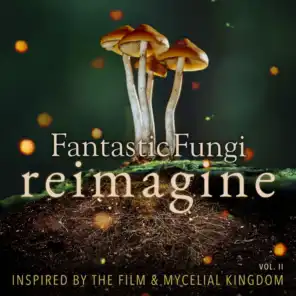 One Giant Consciousness (Fantastic Fungi: Reimagine) [feat. Paul Stamets]