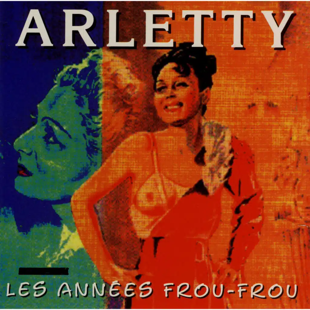 Les Années Frou-Frou: Arletty
