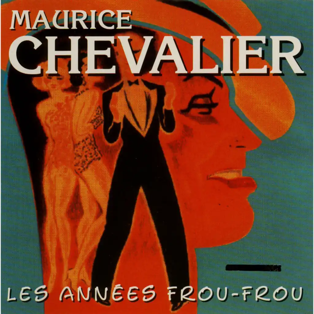 Les Années Frou-Frou: Maurice Chevalier