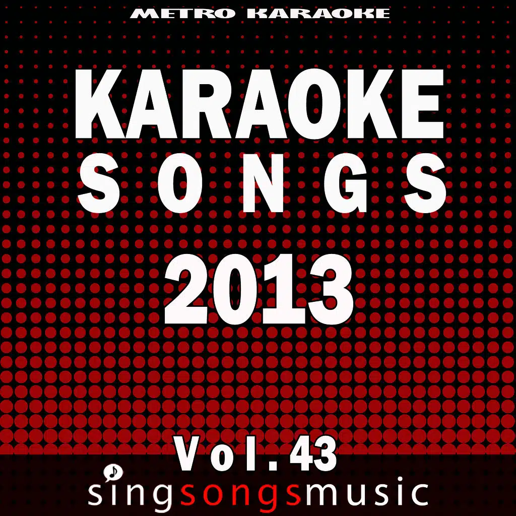 Karaoke Songs: 2013, Vol. 43