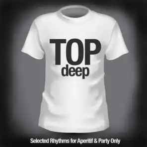 Top Deep (Selected Rhythms for Aperitif & Party Only)