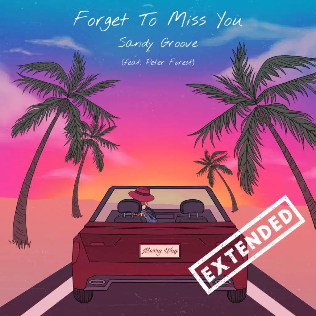 Forget to Miss You (feat. Peter Forest) (Extended Mix)