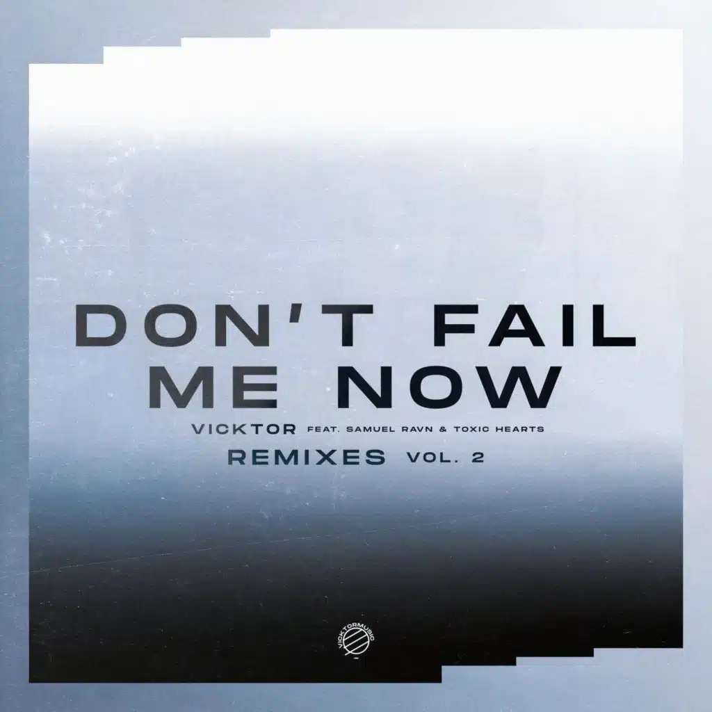 Don't Fail Me Now (Remixes, Vol. 2)