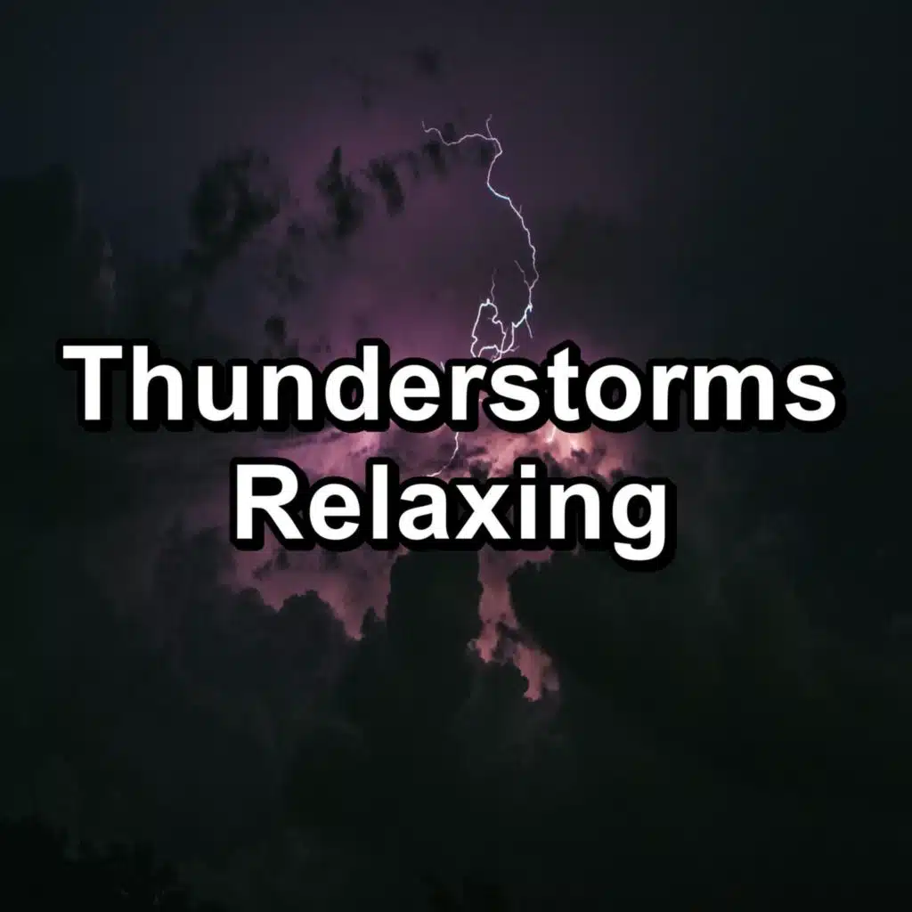 Thunderstorms Relaxing