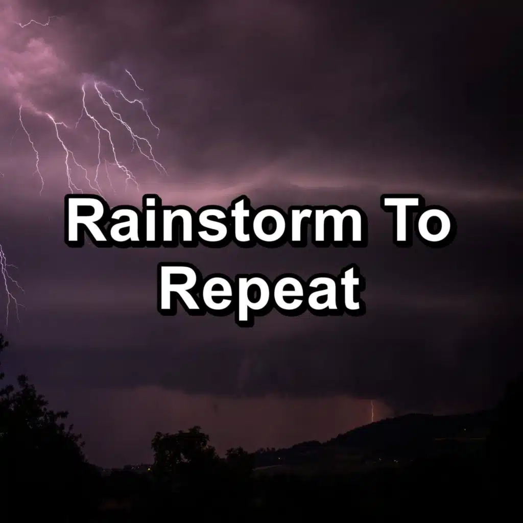Rainstorm To Repeat