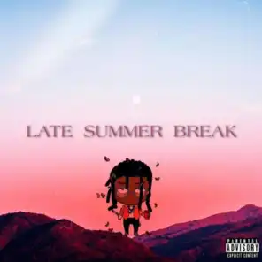 Late Summer Break