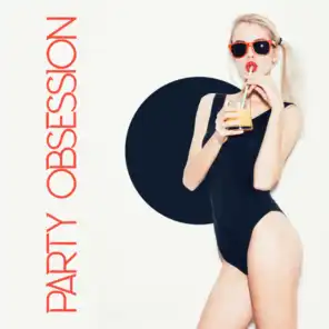 Party Obsession - Tropical Party Session, Chill Lounge, Fiesta All Night