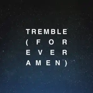 Tremble (Forever Amen)