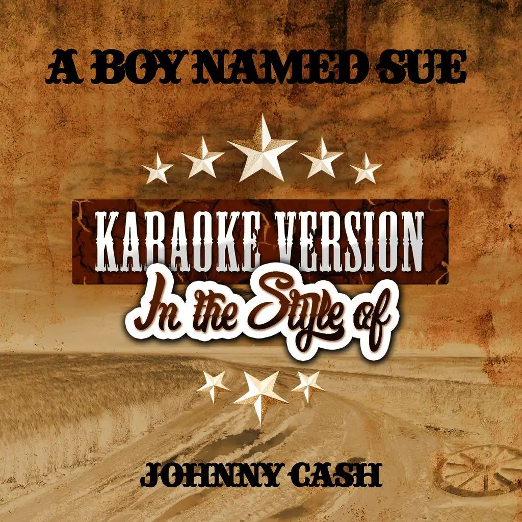 A Boy Named Sue (In the Style of Johnny Cash) [Karaoke Version]