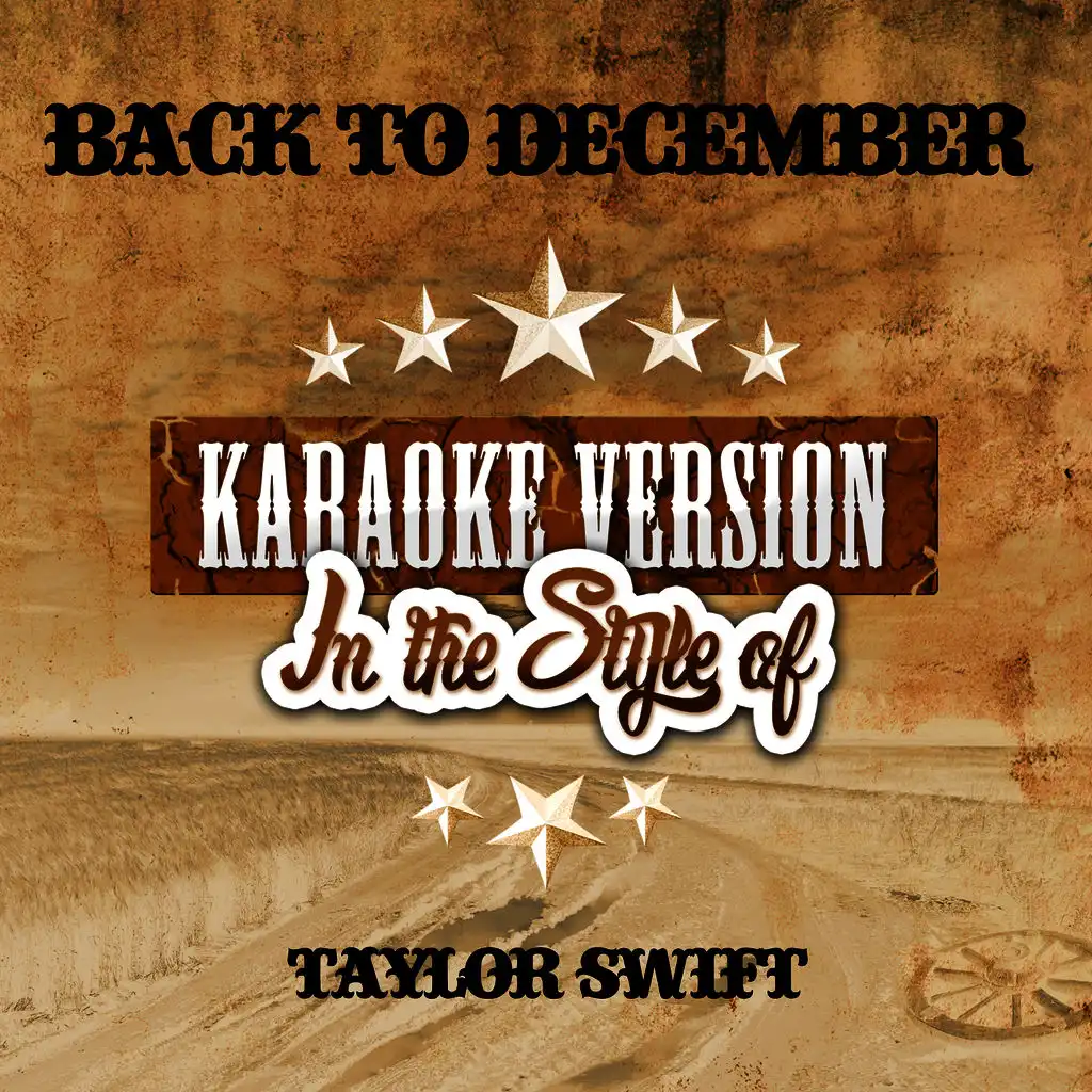 Back to December (In the Style of Taylor Swift) [Karaoke Version]